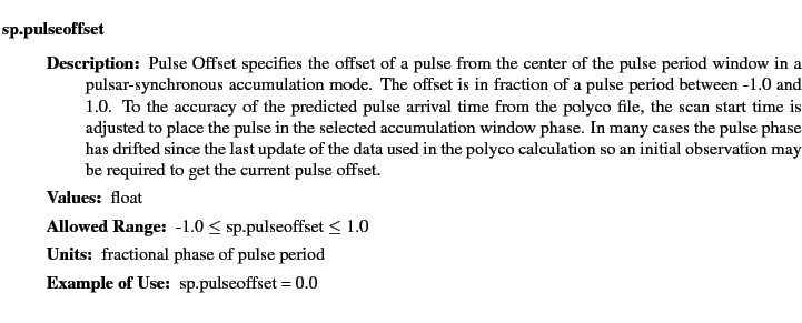 $\textstyle \parbox{6.25in}{
\begin{description}
\item [sp.pulseoffset]&nbsp;&nbsp;&nbsp;
\...
...nge:]
\item[YGOR to GO mapping:]
}{}
\end{description} \end{description}}$