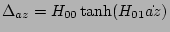 $\displaystyle \Delta_{az} = H_{00}\tanh(H_{01}\dot{az})$