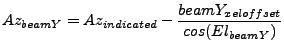 $\displaystyle Az_{beamY} = Az_{indicated} - \frac{beamY_{xel offset}}{cos(El_{beamY})}$