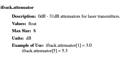 $\textstyle \parbox{6.25in}{
\begin{description}
\item [ifrack.attenuator]    ...
...r:]
\item[YGOR to GO mapping:]
}{}
\end{description} \end{description}
}$