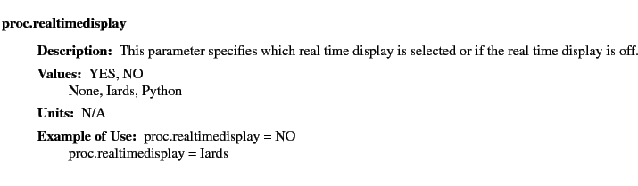 $\textstyle \parbox{6.25in}{
\begin{description}
\item [proc.realtimedisplay]~...
...s:] P
\item[YGOR to GO mapping:] r
}{}
\end{description} \end{description}}$