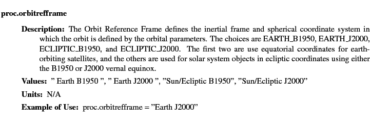 $\textstyle \parbox{6.25in}{
\begin{description}
\item [proc.orbitrefframe]~~~...
...ues:]
\item[YGOR to GO mapping:]
}{}
\end{description} \end{description}}$