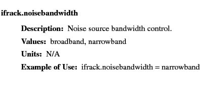 $\textstyle \parbox{6.25in}{
\begin{description}
\item [ifrack.noisebandwidth]...
...ues:]
\item[YGOR to GO mapping:]
}{}
\end{description} \end{description}}$