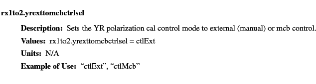 $\textstyle \parbox{6.25in}{
\begin{description}
\item [rx1to2.yrexttomcbctrls...
...ues:]
\item[YGOR to GO mapping:]
}{}
\end{description} \end{description}}$