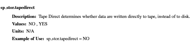 $\textstyle \parbox{6.25in}{
\begin{description}
\item [sp\_stor.tapedirect]~~...
...ues:]
\item[YGOR to GO mapping:]
}{}
\end{description} \end{description}}$