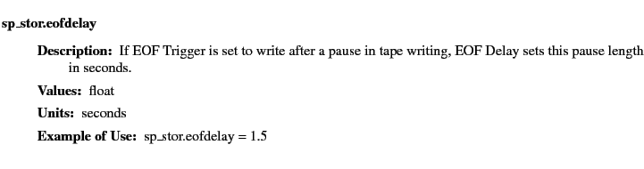 $\textstyle \parbox{6.25in}{
\begin{description}
\item [sp\_stor.eofdelay]~~~ ...
...r:]
\item[YGOR to GO mapping:]
}{}
\end{description} \end{description}
}$