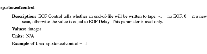 $\textstyle \parbox{6.25in}{
\begin{description}
\item [sp\_stor.eofcontrol]~~...
...ter:]
\item[YGOR to GO mapping:]
}{}
\end{description} \end{description}}$