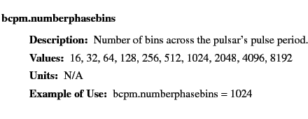$\textstyle \parbox{6.25in}{
\begin{description}
\item [bcpm.numberphasebins]~...
...ues:]
\item[YGOR to GO mapping:]
}{}
\end{description} \end{description}}$