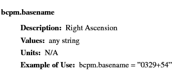 $\textstyle \parbox{6.25in}{
\begin{description}
\item [bcpm.basename]~~~
\be...
...ues:]
\item[YGOR to GO mapping:]
}{}
\end{description} \end{description}}$