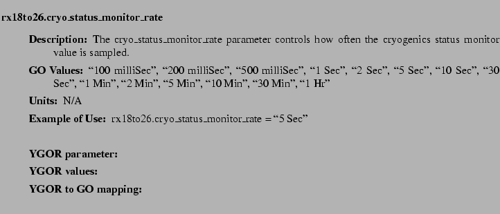 $\textstyle \parbox{6.25in}{
\begin{description}
\item [rx18to26.cryo\_status\...
...ues:]
\item[YGOR to GO mapping:]
}{}
\end{description} \end{description}}$