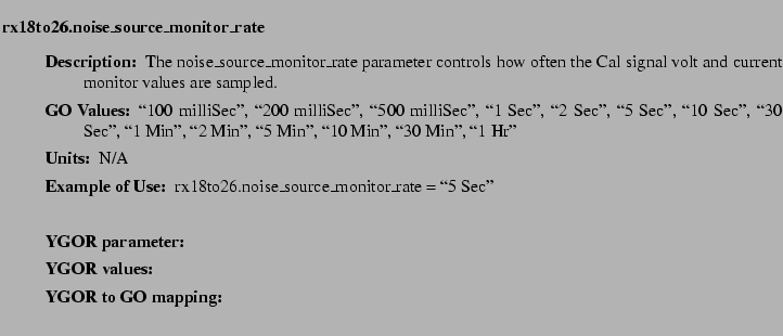 $\textstyle \parbox{6.25in}{
\begin{description}
\item [rx18to26.noise\_source...
...ues:]
\item[YGOR to GO mapping:]
}{}
\end{description} \end{description}}$