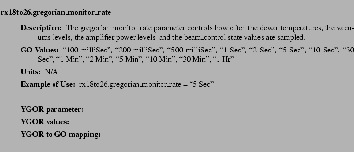 $\textstyle \parbox{6.25in}{
\begin{description}
\item [rx18to26.gregorian\_mo...
...ues:]
\item[YGOR to GO mapping:]
}{}
\end{description} \end{description}}$