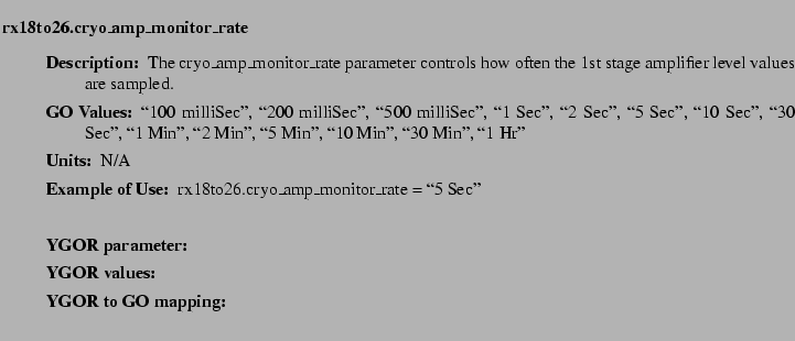 $\textstyle \parbox{6.25in}{
\begin{description}
\item [rx18to26.cryo\_amp\_mo...
...ues:]
\item[YGOR to GO mapping:]
}{}
\end{description} \end{description}}$