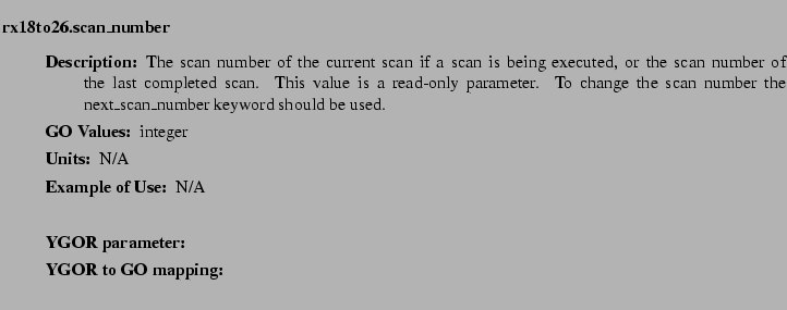 $\textstyle \parbox{6.25in}{
\begin{description}
\item [rx18to26.scan\_number]...
...ter:]
\item[YGOR to GO mapping:]
}{}
\end{description} \end{description}}$