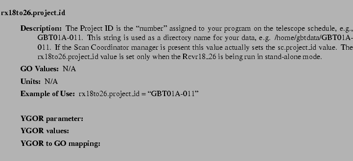 $\textstyle \parbox{6.25in}{
\begin{description}
\item [rx18to26.project\_id] ...
...ues:]
\item[YGOR to GO mapping:]
}{}
\end{description} \end{description}}$