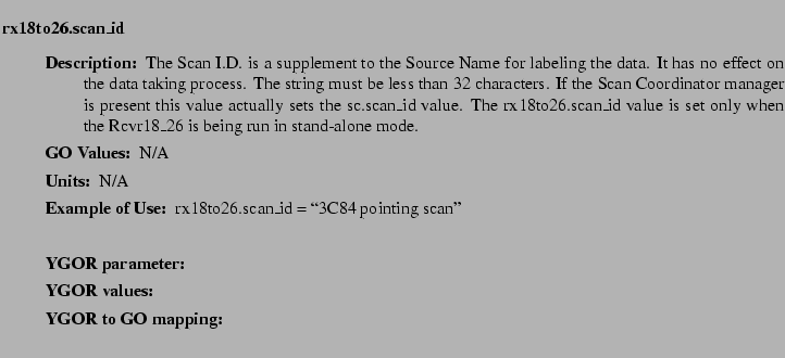 $\textstyle \parbox{6.25in}{
\begin{description}
\item [rx18to26.scan\_id]   
...
...ues:]
\item[YGOR to GO mapping:]
}{}
\end{description} \end{description}}$