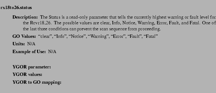 $\textstyle \parbox{6.25in}{
\begin{description}
\item [rx18to26.status]   
\...
...ues:]
\item[YGOR to GO mapping:]
}{}
\end{description} \end{description}}$