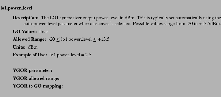 $\textstyle \parbox{6.25in}{
\begin{description}
\item [lo1.power\_level]   
...
...nge:]
\item[YGOR to GO mapping:]
}{}
\end{description} \end{description}}$