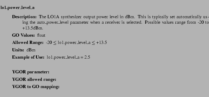 $\textstyle \parbox{6.25in}{
\begin{description}
\item [lo1.power\_level\_a]  ...
...nge:]
\item[YGOR to GO mapping:]
}{}
\end{description} \end{description}}$