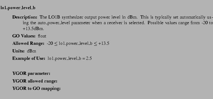 $\textstyle \parbox{6.25in}{
\begin{description}
\item [lo1.power\_level\_b]  ...
...nge:]
\item[YGOR to GO mapping:]
}{}
\end{description} \end{description}}$