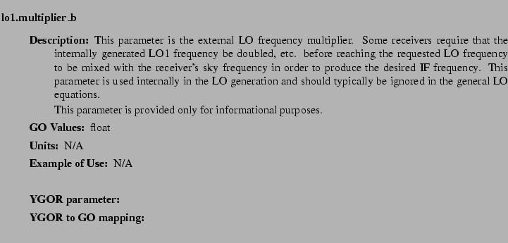 $\textstyle \parbox{6.25in}{
\begin{description}
\item [lo1.multiplier\_b]    ...
...r:]
\item[YGOR to GO mapping:]
}{}
\end{description} \end{description}
}$