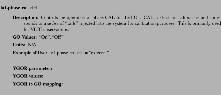 $\textstyle \parbox{6.25in}{
\begin{description}
\item [lo1.phase\_cal\_ctrl] ...
...ues:]
\item[YGOR to GO mapping:]
}{}
\end{description} \end{description}}$