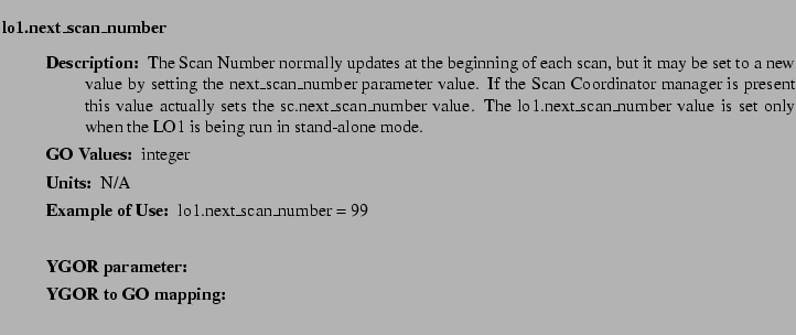$\textstyle \parbox{6.25in}{
\begin{description}
\item [lo1.next\_scan\_number...
...ter:]
\item[YGOR to GO mapping:]
}{}
\end{description} \end{description}}$