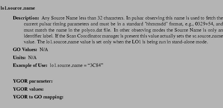$\textstyle \parbox{6.25in}{
\begin{description}
\item [lo1.source\_name]   
...
...ues:]
\item[YGOR to GO mapping:]
}{}
\end{description} \end{description}}$