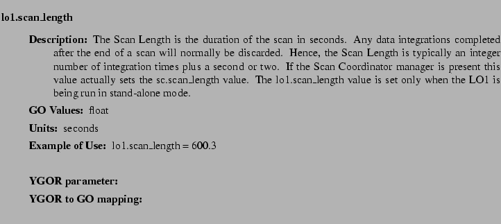 $\textstyle \parbox{6.25in}{
\begin{description}
\item [lo1.scan\_length]   
...
...r:]
\item[YGOR to GO mapping:]
}{}
\end{description} \end{description}
}$