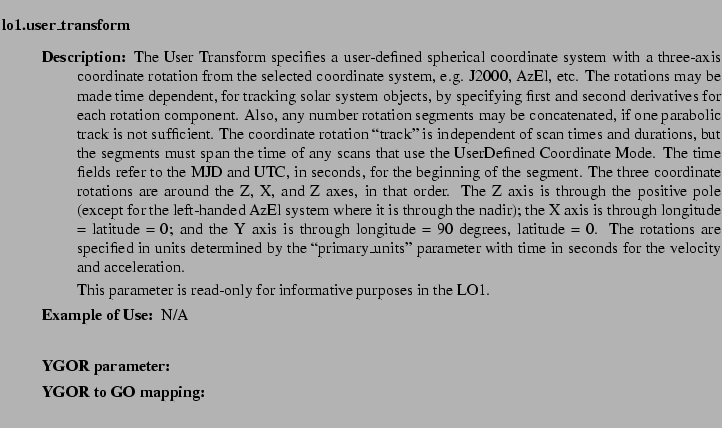 $\textstyle \parbox{6.25in}{
\begin{description}
\item [lo1.user\_transform]  ...
...ter:]
\item[YGOR to GO mapping:]
}{}
\end{description} \end{description}}$
