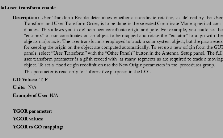 $\textstyle \parbox{6.25in}{
\begin{description}
\item [lo1.user\_transform\_e...
...ues:]
\item[YGOR to GO mapping:]
}{}
\end{description} \end{description}}$