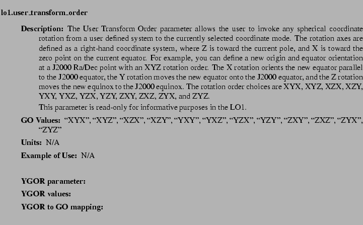 $\textstyle \parbox{6.25in}{
\begin{description}
\item [lo1.user\_transform\_o...
...ues:]
\item[YGOR to GO mapping:]
}{}
\end{description} \end{description}}$