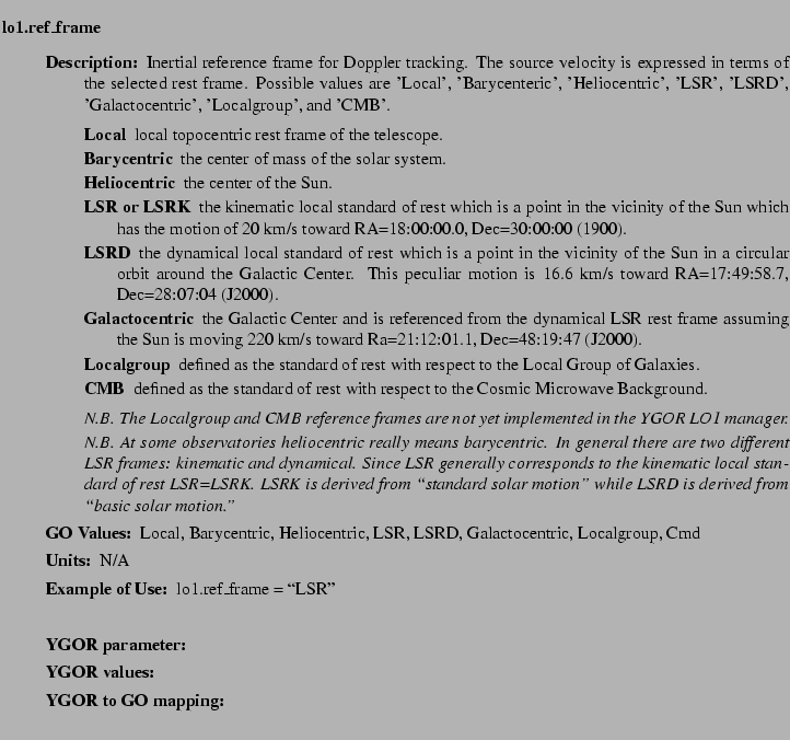 $\textstyle \parbox{6.25in}{
\begin{description}
\item [lo1.ref\_frame]   
\b...
...ues:]
\item[YGOR to GO mapping:]
}{}
\end{description} \end{description}}$