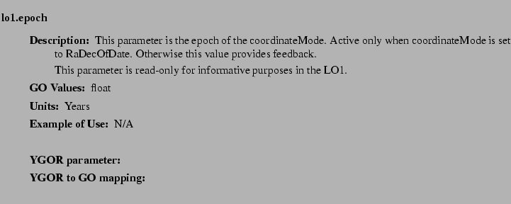 $\textstyle \parbox{6.25in}{
\begin{description}
\item [lo1.epoch]   
\begin...
...r:]
\item[YGOR to GO mapping:]
}{}
\end{description} \end{description}
}$