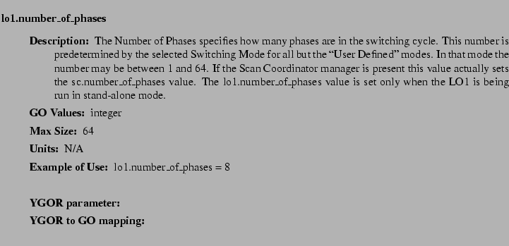 $\textstyle \parbox{6.25in}{
\begin{description}
\item [lo1.number\_of\_phases...
...ter:]
\item[YGOR to GO mapping:]
}{}
\end{description} \end{description}}$