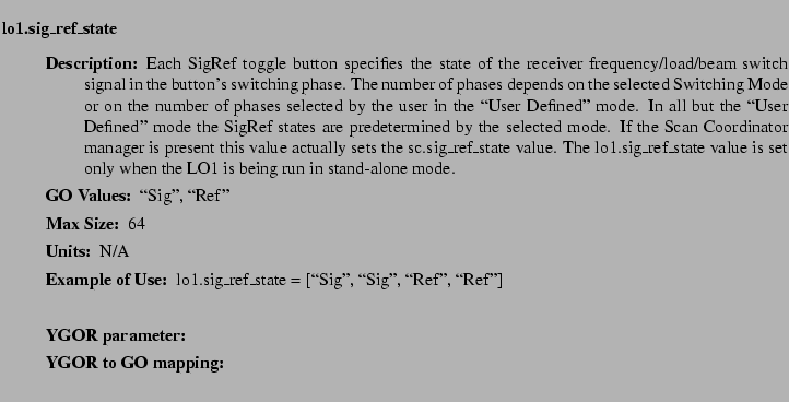 $\textstyle \parbox{6.25in}{
\begin{description}
\item [lo1.sig\_ref\_state]  ...
...ter:]
\item[YGOR to GO mapping:]
}{}
\end{description} \end{description}}$