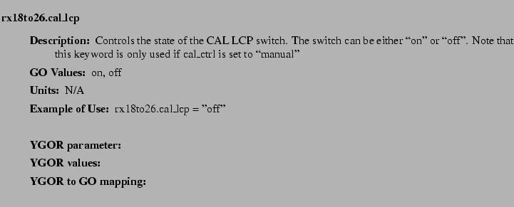 $\textstyle \parbox{6.25in}{
\begin{description}
\item [rx18to26.cal\_lcp]   
...
...ues:]
\item[YGOR to GO mapping:]
}{}
\end{description} \end{description}}$