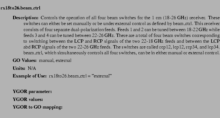 $\textstyle \parbox{6.25in}{
\begin{description}
\item [rx18to26.beam\_ctrl]  ...
...ues:]
\item[YGOR to GO mapping:]
}{}
\end{description} \end{description}}$