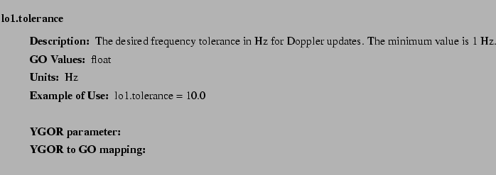 $\textstyle \parbox{6.25in}{
\begin{description}
\item [lo1.tolerance]   
\b...
...r:]
\item[YGOR to GO mapping:]
}{}
\end{description} \end{description}
}$