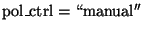 ${\rm pol\_ctrl = \lq\lq manual''}$