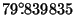 $ 79^{\circ}
\hspace{-0.37em}.\hspace{0.02em}839835$