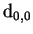 ${\rm d}_{0,0}$