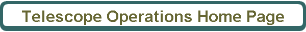 Telescope Operations Home Page
