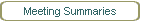 Meeting Summaries