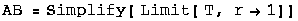 AB = Simplify[ Limit[ T, r1]]