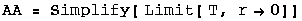 AA = Simplify[ Limit[ T, r0]]