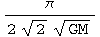 π/(2 2^(1/2) GM^(1/2))