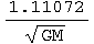 1.11072/GM^(1/2)