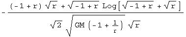-((-1 + r) r^(1/2) + (-1 + r)^(1/2) Log[(-1 + r)^(1/2) + r^(1/2)])/(2^(1/2) (GM (-1 + 1/r))^(1/2) r^(1/2))