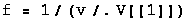 f = 1/(v/.V[[1]])